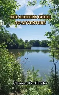 The Seeker's Adventure - Clement Portlander