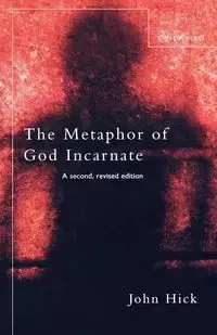 The Metaphor of God Incarnate - John Hick