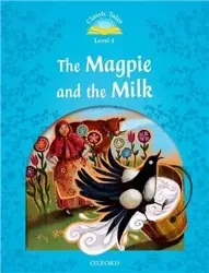 Classic Tales 2E 1 The Magpie and the Milk - Sue Retold by Arengo
