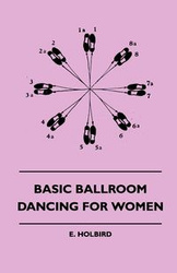 Basic Ballroom Dancing For Women - Holbird E.