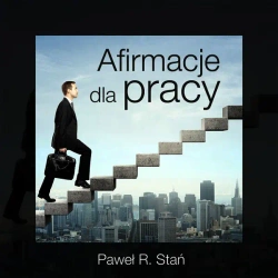 audiobook Afirmacje dla pracy - Paweł Stań R.