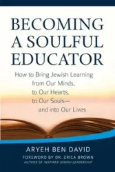 Becoming a Soulful Educator - David Ben Rabbi Aryeh