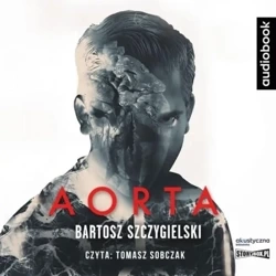 Aorta audiobook - Bartosz Szczygielski