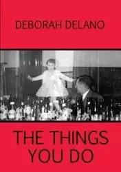 The Things You Do - Deborah Delano