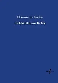 Elektrizität aus Kohle - de Fodor Etienne