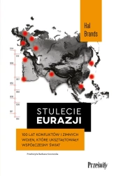 eBook Stulecie Eurazji. 100 lat konfliktów i zimnych wojen, które ukształtowały współczesny świat - Hal Brands epub mobi