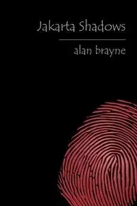 Jakarta Shadows - Alan Brayne