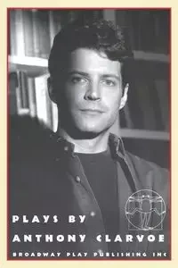 Plays By Anthony Clarvoe - Anthony Clarvoe
