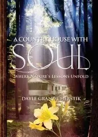 A Country House with Soul - Dayle Herstik