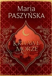 Cień sułtana T.2 Krwawe morze - Maria Paszyńska
