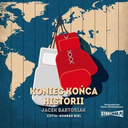 audiobook Koniec końca historii - Jacek Bartosiak
