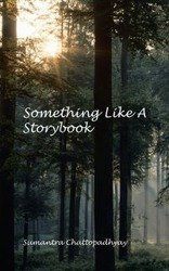 Something Like a Storybook - Chattopadhyay Sumantra