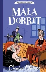 Klasyka dla dzieci. Mała Dorrit - Charles Dickens