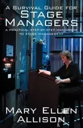A Survival Guide for Stage Managers - Allison Mary Ellen