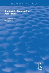 Shaping Air Transport in Asia Pacific - Oum Tae Hoon