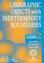 Geographic Objects with Indeterminate Boundaries - Peter A. Burrough