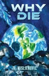 Why Die - Misljenovic Vedran