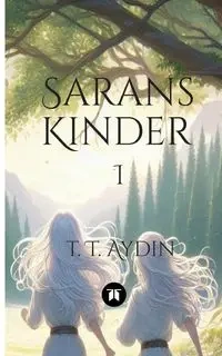 Sarans Kinder - Aydin T. T.