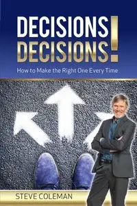 Decisions Decisions! - Coleman Steve