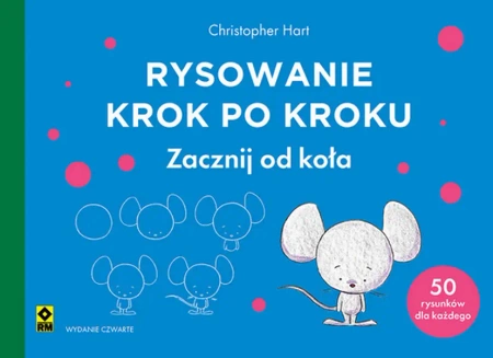 Rysowanie krok po kroku. Zacznij od koła - Christopher Hart