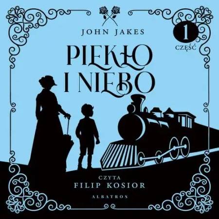 audiobook PIEKŁO I NIEBO. Cz. 1. Tom 3 - John Jakes