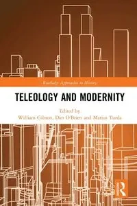 Teleology and Modernity - Gibson William