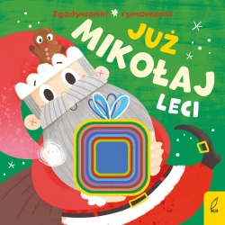 Już Mikołaj leci. Zgadywanki, rymowanki - Opracowanie zbiorowe