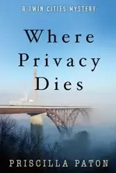 Where Privacy Dies - Priscilla Paton