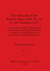 The Barracks of the Roman Army from the 1st to 3rd Centuries A.D., Part iii - David P. Davison