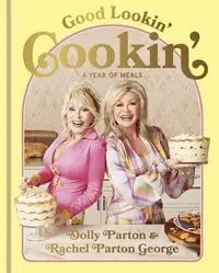 Good Lookin Cookin - Dolly Parton, George Rachel Parton