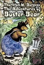 The Adventures of Buster Bear by Thornton Burgess, Fiction, Animals, Fantasy & Magic - Burgess Thornton W.