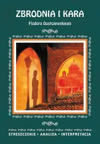 Zbrodnia i kara Streszczenie - praca zbiorowa