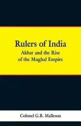 Rulers of India - Malleson Colonel G.B.
