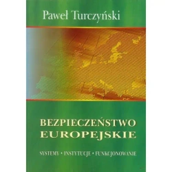 Bezpieczeństwo europejskie - PAWEŁ TURCZYŃSKI