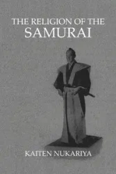 Religion Of The Samurai - Nukariya Kaiten