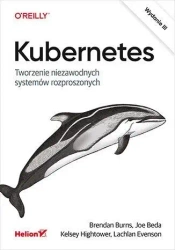 Kubernetes. Tworzenie niezawodnych systemów...w.3 - praca zbiorowa