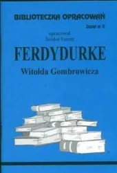 Biblioteczka opracowań nr 011 Ferdydurke - Teodor Farent