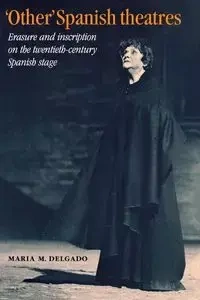 'Other' Spanish theatres - Maria M. Delgado