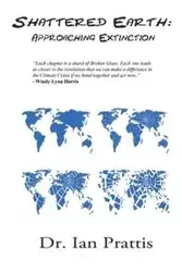 Shattered Earth - Ian Prattis Dr.
