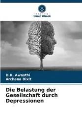 Die Belastung der Gesellschaft durch Depressionen - Awasthi D.K.