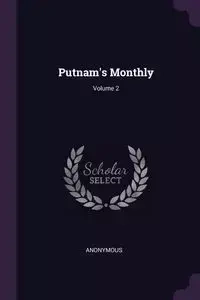 Putnam's Monthly; Volume 2 - Anonymous