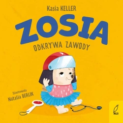 Zosia odkrywa zawody. Jeżyk Franek - Katarzyna Keller