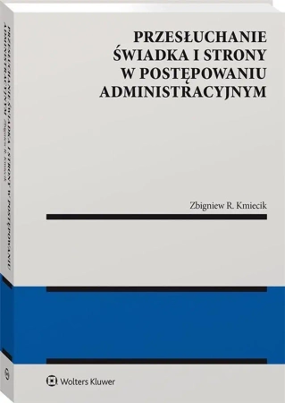 Przesłuchanie świadka i strony w postępowaniu.. - Zbigniew Kmiecik