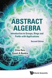 ABSTRACT ALGEBRA (2ND ED) - CLIVE REIS & STUART A RANKIN
