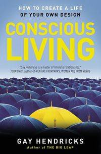 Conscious Living - Gay Hendricks