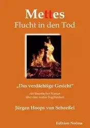 Mettes Flucht in den Tod. „Das verdächtige Gesicht". Ein historischer Roman über eine wahre Begebenheit - von Hoops Scheeßel Jürgen