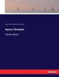 Ayrers Dramen - von Keller Adelbert