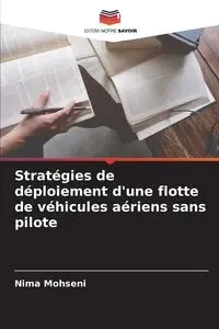 Stratégies de déploiement d'une flotte de véhicules aériens sans pilote - Mohseni Nima