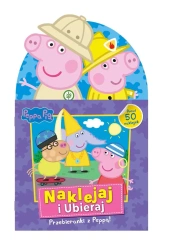 Peppa Pig. Naklejaj i ubieraj. Przebieranki - praca zbiorowa