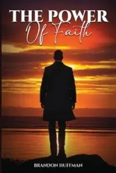 The Power of Faith - Brandon Huffman